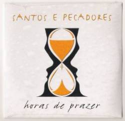 Santos e Pecadores : Horas de Prazer (Single)